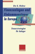 Finanzanlagen und Steuerstrategien in Europa di Ute G. Richter edito da Gabler Verlag