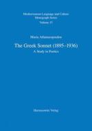 The Greek Sonnet (1895-1936): A Study in Poetics di Maria Athanasopoulou edito da Harrassowitz