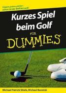 Kurzes Spiel beim Golf für Dummies di M. P. Shiels, M. Kernicki edito da Wiley VCH Verlag GmbH