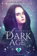 Dark Age 2: Hoffnung di Sabine Schulter edito da Carlsen Verlag GmbH