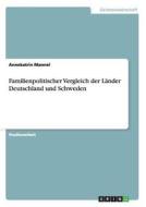 Familienpolitischer Vergleich der Länder Deutschland und Schweden di Annekatrin Mannel edito da GRIN Verlag