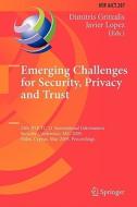 Emerging Challenges for Security, Privacy and Trust di Dimitris Gritzalis, Javier Lopez edito da Springer Berlin Heidelberg