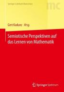 Semiotische Perspektiven auf das Lernen von Mathematik edito da Springer-Verlag GmbH