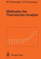 Methoden Der Thermischen Analyse di Wolfgang F. Hemminger, Heiko K. Cammenga edito da Springer-verlag Berlin And Heidelberg Gmbh & Co. Kg