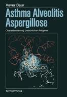 Asthma, Alveolitis, Aspergillose di Xaver Baur edito da Springer Berlin Heidelberg