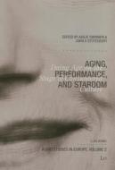Aging, Performance, and Stardom: Doing Age on the Stage of Consumerist Culture di Swinnen edito da Lit Verlag