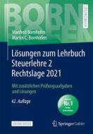 Lösungen zum Lehrbuch Steuerlehre 2 Rechtslage 2021 di Manfred Bornhofen, Martin C. Bornhofen edito da Springer-Verlag GmbH