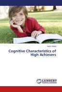 Cognitive Characteristics of High Achievers di Huda Hindal edito da LAP Lambert Academic Publishing