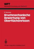 Bruchmechanische Bewertung von Oberflächenrissen di E. Sommer edito da Springer Berlin Heidelberg