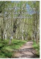 Gespräche auf dem Weg nach Santiago de Compostela di Peter Wandler edito da Books on Demand