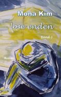 Lose Enden I di Mona Kim edito da Books on Demand