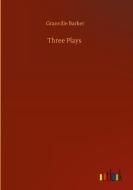 Three Plays di Granville Barker edito da Outlook Verlag