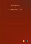A Young Man's Year di Anthony Hope edito da Outlook Verlag