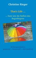 That's Life ... di Christine Rieger edito da Books on Demand