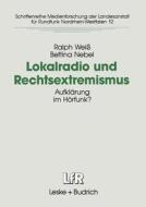 Lokalradio und Rechtsextremismus di Bettina Nebel, Ralph Weiß edito da VS Verlag für Sozialwissenschaften