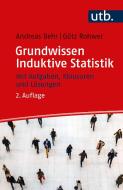 Grundwissen Induktive Statistik di Andreas Behr, Götz Rohwer edito da UTB GmbH