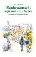 Wandersehnsucht reißt mir am Herzen di Lino Battiston edito da Books on Demand