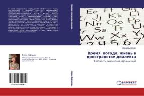 Vremya, Pogoda, Zhizn' V Prostranstve Dialekta di Nefedova Elena edito da Lap Lambert Academic Publishing