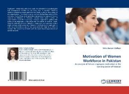 Motivation of Women Workforce in Pakistan di Sidra Hareem Zulfiqar edito da LAP Lambert Acad. Publ.