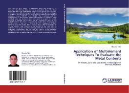 Application of Multielement Techniques To Evaluate the Metal Contents di Mounia Tahri edito da LAP Lambert Acad. Publ.