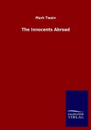 The Innocents Abroad di Mark Twain edito da Salzwasser-Verlag GmbH