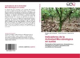 Indicadores de la Actividad Microbiológica en suelos di Arnaldo José Armado M., Froilán Contreras, Pablo García Lugo edito da EAE