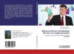 Resource-Driven Scheduling: Barriers to Implementation di Aftab Hameed Memon, Rosli Mohammad Zin edito da LAP Lambert Academic Publishing