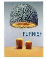 Furnish: Furniture and Interior Design for the 21st Century edito da Gestalten Verlag