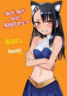 Neck mich nicht, Nagatoro-san - Band 06 di Nanashi edito da Dani Books