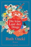 Die leise Last der Dinge di Ruth Ozeki edito da Julia Eisele Verlag GmbH