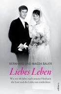 Liebes Leben di Bernhard Bauer, Magda Bauer edito da edition a GmbH