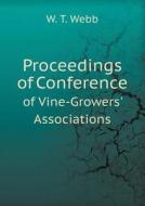 Proceedings Of Conference Of Vine-growers' Associations di W T Webb edito da Book On Demand Ltd.