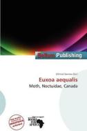 Euxoa Aequalis edito da Bellum Publishing