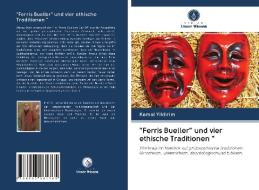 "Ferris Bueller" und vier ethische Traditionen " di Kemal Yildirim edito da Verlag Unser Wissen