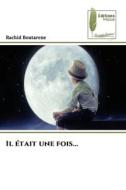 Il était une fois... di Rachid Boutarene edito da Éditions Muse