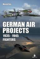 German Air Projects di Marek Rys edito da Mushroom Model Publications