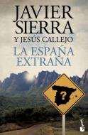 La España extraña di Jesús Callejo, Javier Sierra edito da Editorial Planeta, S.A.