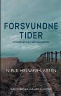 Forsvundne Tider - En Borgerlig Familiekronike di Helweg-Larsen Niels Helweg-Larsen edito da Lindhardt Og Ringhof