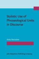 Stylistic Use Of Phraseological Units In Discourse di Anita Naciscione edito da John Benjamins Publishing Co