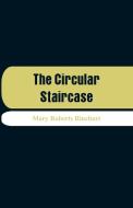 The Circular Staircase di Mary Roberts Rinehart edito da Alpha Editions