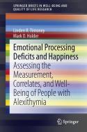 Emotional Processing Deficits and Happiness di Mark D. Holder, Linden R. Timoney edito da Springer Netherlands