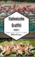 Italienische Graffiti Band 2 di Deborah Logan edito da Blurb