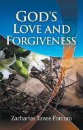 God's Love and Forgiveness di Zacharias Tanee Fomum edito da Books4revival