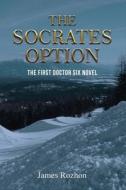 The Socrates Option di James Rozhon edito da Gotham Books