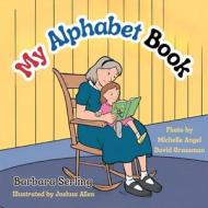 My Alphabet Book di Barbara Serling edito da Barbara Serling