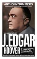 Official and Confidential: The Secret Life of J Edgar Hoover di Anthony Summers edito da Ebury Publishing