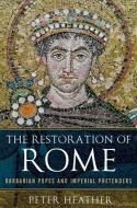 RESTORATION OF ROME di Peter Heather edito da OXFORD UNIV PR