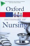 A Dictionary Of Nursing edito da Oxford University Press