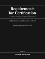Requirements for Certification of Teachers, Counselors, Librarians, Administrators for Elementary and Secondary Schools  di Colleen Frankhart edito da University of Chicago Press