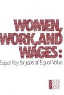 Women, Work, and Wages:: Equal Pay for Jobs of Equal Value di National Research Council, Division Of Behavioral And Social Scienc, Commission On Behavioral And Social Scie edito da NATL ACADEMY PR